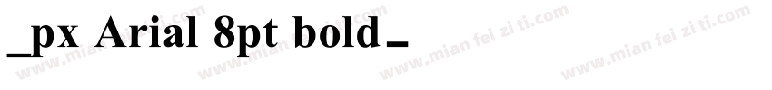 _px Arial 8pt bold字体转换